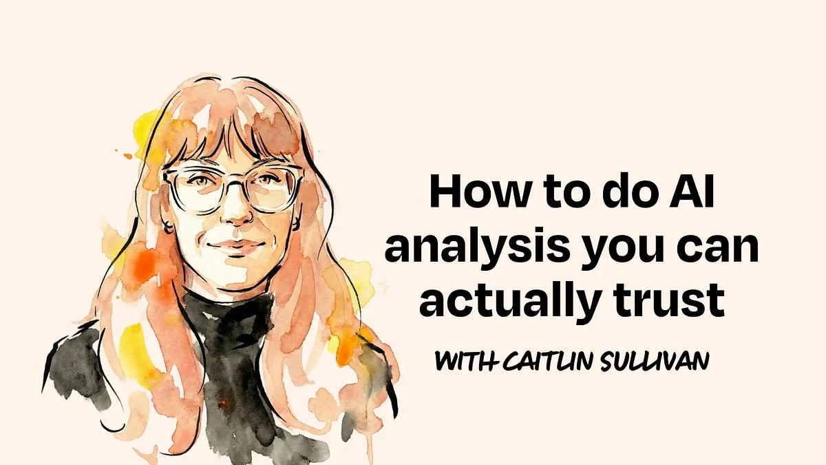 Lenny’s Newsletter: How to do AI analysis you can actually trust